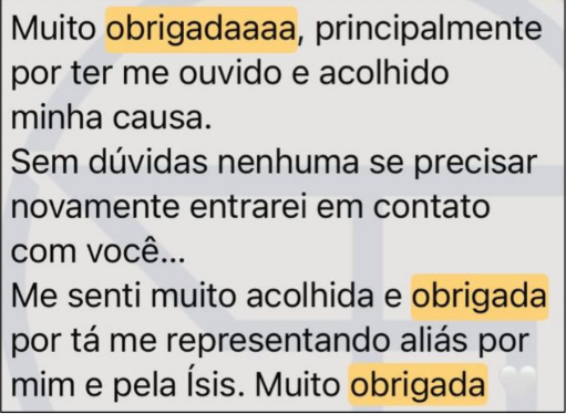 Mensagem de Sara: muito obrigada por ter me ouvido e acolhido minha causa; me senti muito acolhida e grata por ser representada.